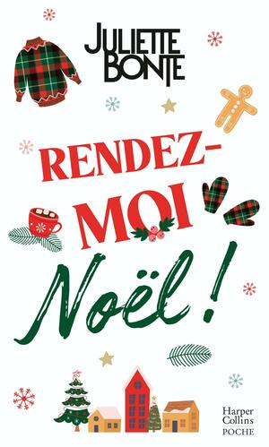 Rendez-moi Noël ! by Juliette Bonte