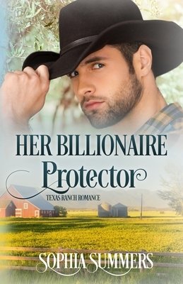 Her Billionaire Protector by Dana Rae Summers, Sophia Summers