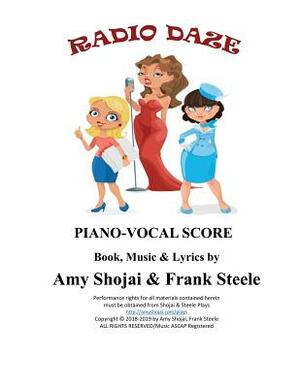 Radio Daze: Piano-Vocal Score by Amy Shojai, Frank Steele