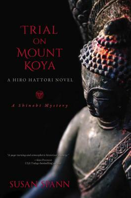 Trial on Mount Koya: A Hiro Hattori Novel by Susan Spann