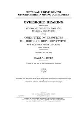 Sustainable development opportunities in mining communities by Committee on Resources (house), United States House of Representatives, United States Congress