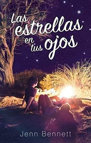 Las estrellas en tus ojos by Jenn Bennett