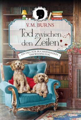 Tod zwischen den Zeilen: Ein Fall für Buchhändlerin Sam Washington. Kriminalroman by V.M. Burns