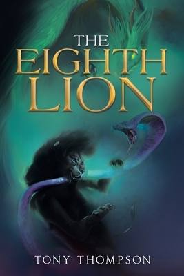 The Eighth Lion by Tony Thompson