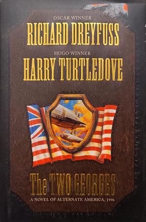 The Two Georges by Harry Turtledove, Richard Dreyfuss