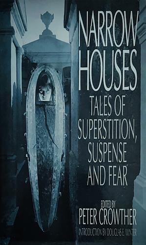 Narrow Houses, Volume 1 by Ramsey Campbell, Rex Miller, Richard Chizmar, Ed Gorman, David B. Silva, Stephen Gallagher, Brian Stableford, Pat Cadigan, Douglas E. Winter, Ian Watson, Peter James, Ray Bradbury, Kim Newman, Nicholas Royle, Steve Rasnic Tem, William F. Nolan, Andrew Vachss, Nancy Holder, Ian Macdonald, Pauline E. Dungate, Peter Crowther, Jonathan Carroll, Stephen Laws, Nancy A. Collins, Darrell Schweitzer, J.N. Williamson, Robert Holdstock, James Lovegrove, Rick Hautala, Chet Williamson, Christopher Fowler