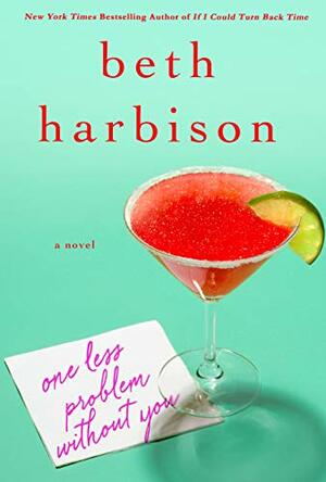 One Less Problem Without You by Beth Harbison