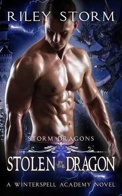 Stolen by the Dragon by Riley Storm