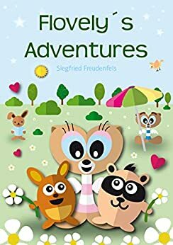 Flovely's Adventures: Free children's books by Siegfried Freudenfels