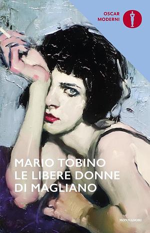 Le libere donne di Magliano by Mario Tobino