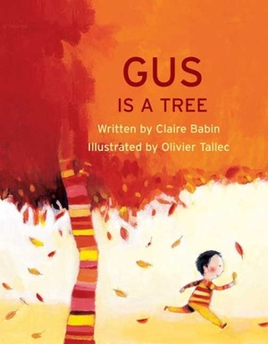 Gus is a Tree by Claire Babin, Olivier Tallec