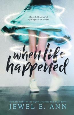When Life Happened by Jewel E. Ann
