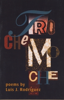 Trochemoche: Poems by Luis J. Rodríguez