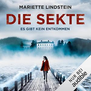 Die Sekte - Es gibt kein Entkommen by Mariette Lindstein