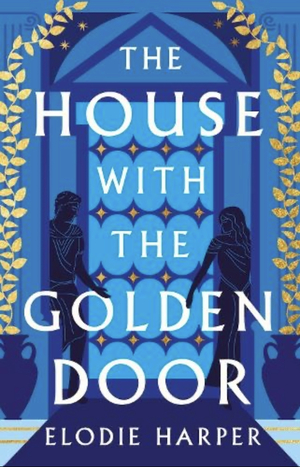 The House with the Golden Door by Elodie Harper