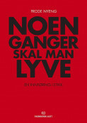 Noen ganger skal man lyve by Frode Nyeng