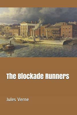 The Blockade Runners by Jules Verne