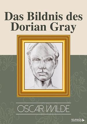 Das Bildnis des Dorian Grey by Oscar Wilde