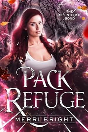 Pack Refuge by Merri Bright