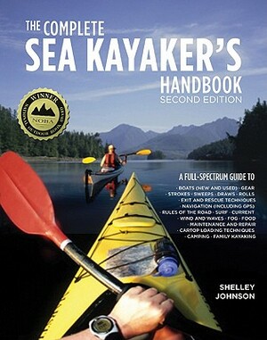 The Complete Sea Kayaker's Handbook by Shelley Johnson