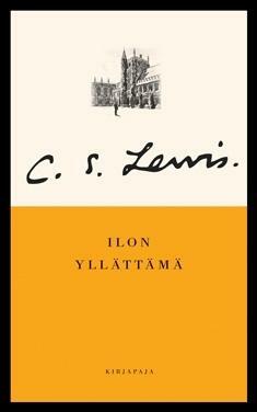 Ilon yllättämä : elämäni varhaiset vaiheet by C.S. Lewis