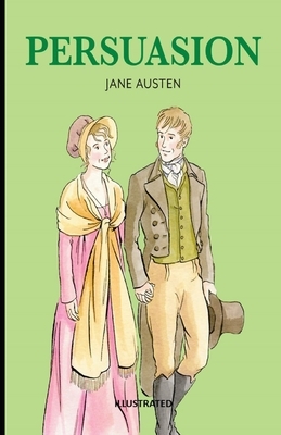 Persuasion Illustrated. by Jane Austen