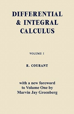 Differential and Integral Calculus, Vol. One by Richard Courant