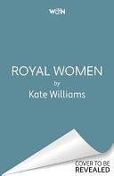 Red Queens: A New History of Royal Women by Kate Williams