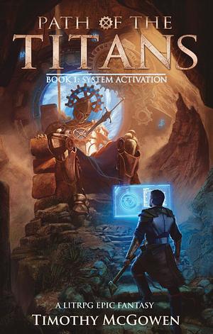 Path of the Titans - System Activation: A LitRPG Epic Fantasy by Timothy McGowen