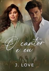 O cantor e eu by J. Love