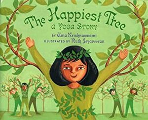 The Happiest Tree: A Yoga Story by Uma Krishnaswami