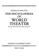 The Encyclopedia of World Theater: With 420 Illustrations and an Index of Play Titles by Martin Esslin