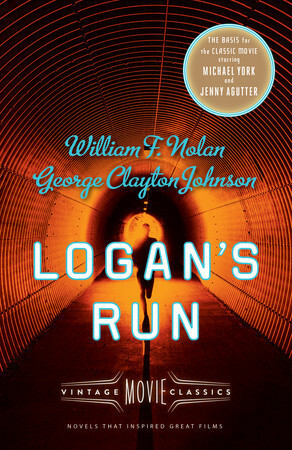 Logan's Run: Vintage Movie Classics by William F. Nolan, George Clayton Johnson