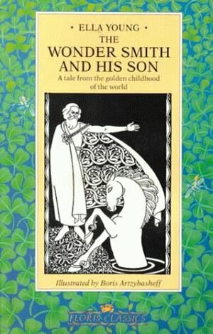 The Wonder Smith and His Son: Tales from the World's Golden Childhood by Ella Young