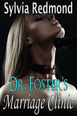 Dr. Foster's Marriage Clinic by Sylvia Redmond
