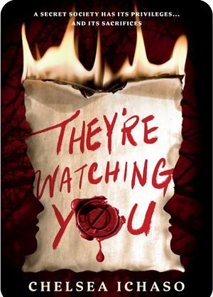 They're Watching You by Chelsea Ichaso