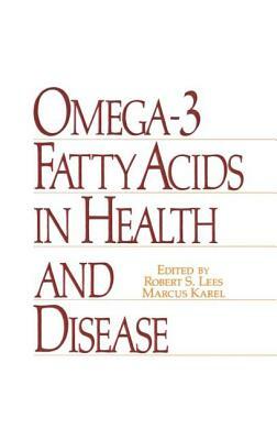 Omega-3 Fatty Acids in Health and Disease by Lees