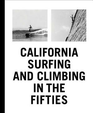 California Surfing and Climbing in the Fifties by 