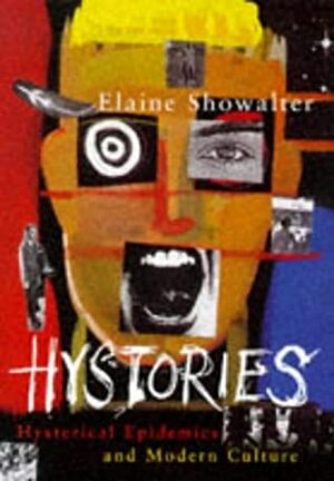Hystories by Elaine Showalter