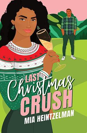 Last Christmas Crush by Mia Heintzelman