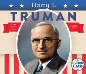 Harry S. Truman by Heidi M. D. Elston