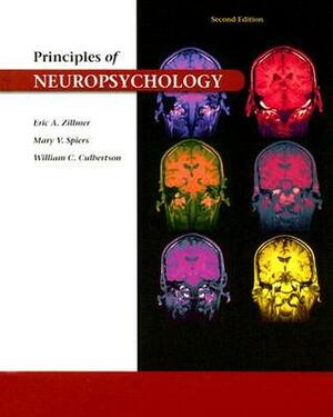 Principles of Neuropsychology by William C. Culbertson, Mary V. Spiers, Eric A. Zillmer