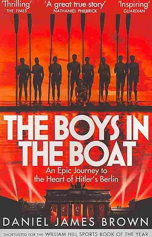 The Boys in the Boat by Daniel James Brown