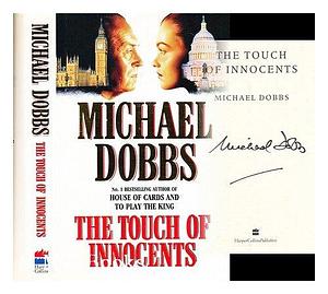 The touch of innocents by Michael Dobbs, Michael Dobbs