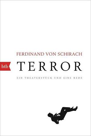 Terror: ein Theaterstück und eine Rede by Ferdinand von Schirach