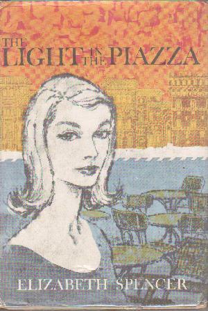 The Light in the Piazza by Elizabeth Spencer