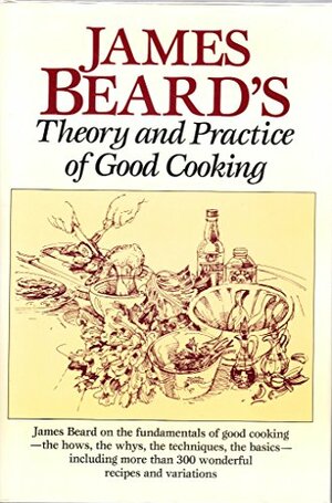 James Beard's Theory and Practice of Good Cooking in Large Print by James Beard