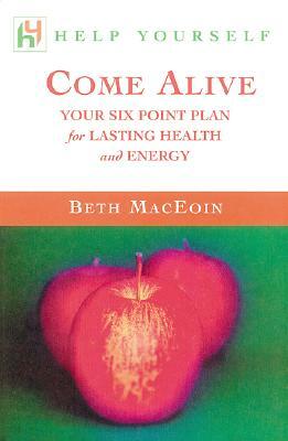 Help Yourself Come Alive by Beth MacEoin