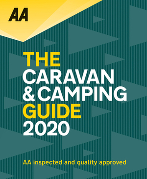 Caravan & Camping Guide 2020: The Uk's Best Selling Annually Updated Camping Guide: 51st Edition by AA Publishing