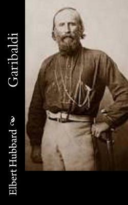 Garibaldi by Elbert Hubbard